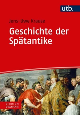 Abbildung von Krause | Geschichte der Spätantike | 1. Auflage | 2018 | beck-shop.de