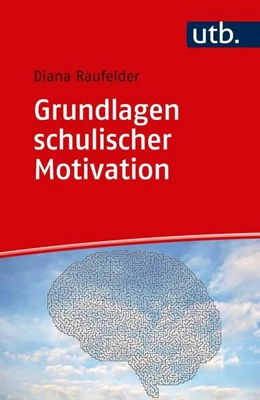 Abbildung von Raufelder | Grundlagen schulischer Motivation | 1. Auflage | 2018 | beck-shop.de