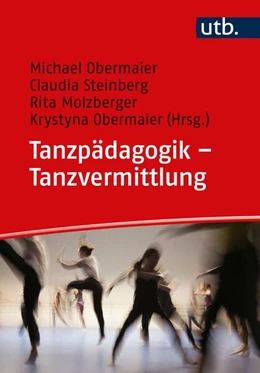 Abbildung von Obermaier / Steinberg | Tanzpädagogik - Tanzvermittlung | 1. Auflage | 2024 | beck-shop.de