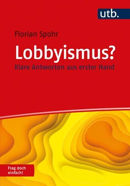 Abbildung von Spohr | Lobbyismus? Frag doch einfach! | 1. Auflage | 2023 | beck-shop.de