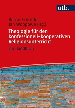 Abbildung von Schröder / Woppowa | Theologie für den konfessionell-kooperativen Religionsunterricht | 1. Auflage | 2021 | beck-shop.de