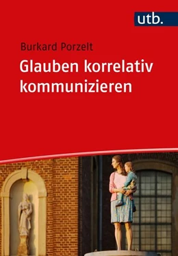 Abbildung von Porzelt | Glauben korrelativ kommunizieren | 1. Auflage | 2023 | beck-shop.de