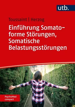 Abbildung von Toussaint / Herzog | Einführung Somatoforme Störungen, Somatische Belastungsstörungen | 1. Auflage | 2020 | beck-shop.de