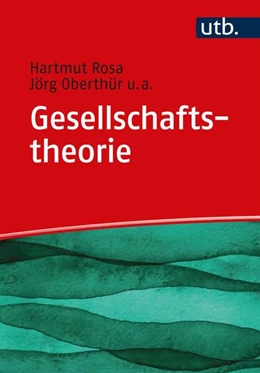 Abbildung von Rosa / Oberthür | Gesellschaftstheorie | 1. Auflage | 2020 | beck-shop.de