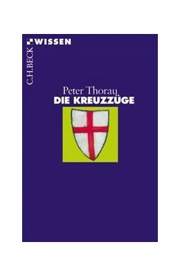 Abbildung von Thorau, Peter | Die Kreuzzüge | 5. Auflage | 2025 | 2338 | beck-shop.de