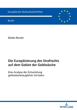 Abbildung von Reuter | Die Europäisierung des Strafrechts auf dem Gebiet der Geldwäsche | 1. Auflage | 2024 | beck-shop.de