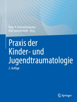 Abbildung von Schmittenbecher / Sommerfeldt | Praxis der Kinder- und Jugendtraumatologie | 2. Auflage | 2024 | beck-shop.de