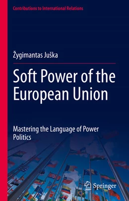 Abbildung von Juska | Soft Power of the European Union | 1. Auflage | 2024 | beck-shop.de