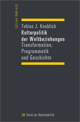 Abbildung von Knoblich | Kulturpolitik der Weltbeziehungen | 1. Auflage | 2024 | beck-shop.de