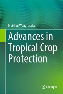 Abbildung von Wong | Advances in Tropical Crop Protection | 1. Auflage | 2024 | beck-shop.de