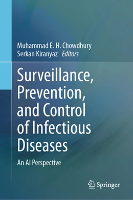 Abbildung von Chowdhury / Kiranyaz | Surveillance, Prevention, and Control of Infectious Diseases | 1. Auflage | 2024 | beck-shop.de