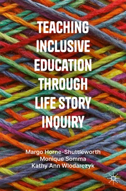 Abbildung von Horne-Shuttleworth / Somma | Teaching Inclusive Education through Life Story Inquiry | 1. Auflage | 2024 | beck-shop.de