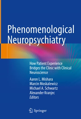 Abbildung von Mishara / Moskalewicz | Phenomenological Neuropsychiatry | 1. Auflage | 2024 | beck-shop.de