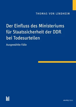 Abbildung von von Lindheim | Der Einfluss des Ministeriums für Staatssicherheit der DDR bei Todesurteilen | 1. Auflage | 2024 | beck-shop.de