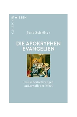 Abbildung von Schröter, Jens | Die apokryphen Evangelien | 2. Auflage | 2024 | 2906 | beck-shop.de