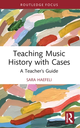 Abbildung von Haefeli | Teaching Music History with Cases | 1. Auflage | 2024 | beck-shop.de