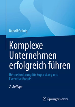 Abbildung von Grünig | Komplexe Unternehmen erfolgreich führen | 2. Auflage | 2024 | beck-shop.de