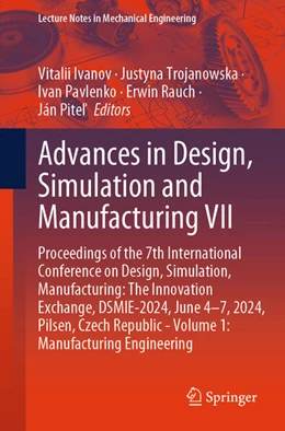 Abbildung von Ivanov / Trojanowska | Advances in Design, Simulation and Manufacturing VII | 1. Auflage | 2024 | beck-shop.de