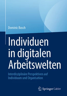 Abbildung von Busch | Individuen in digitalen Arbeitswelten | 1. Auflage | 2024 | beck-shop.de