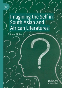 Abbildung von Sidhu | Imagining the Self in South Asian and African Literatures | 1. Auflage | 2024 | beck-shop.de