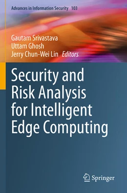 Abbildung von Srivastava / Lin | Security and Risk Analysis for Intelligent Edge Computing | 1. Auflage | 2024 | beck-shop.de