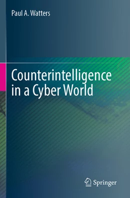 Abbildung von Watters | Counterintelligence in a Cyber World | 1. Auflage | 2024 | beck-shop.de