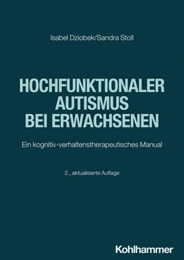 Abbildung von Dziobek / Stoll | Hochfunktionaler Autismus bei Erwachsenen | 2. Auflage | 2024 | beck-shop.de