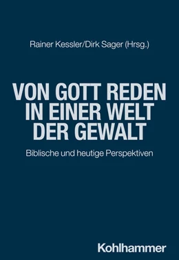 Abbildung von Kessler / Sager | Von Gott reden in einer Welt der Gewalt | 1. Auflage | 2024 | beck-shop.de