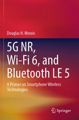 Abbildung von Morais | 5G NR, Wi-Fi 6, and Bluetooth LE 5 | 1. Auflage | 2024 | beck-shop.de