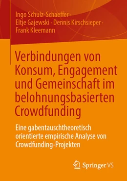 Abbildung von Schulz-Schaeffer / Kleemann | Verbindungen von Konsum, Engagement und Gemeinschaft im belohnungsbasierten Crowdfunding | 1. Auflage | 2024 | beck-shop.de