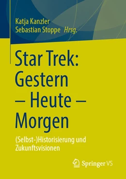 Abbildung von Stoppe / Kanzler | Star Trek: Gestern ¿ Heute ¿ Morgen | 1. Auflage | 2024 | beck-shop.de