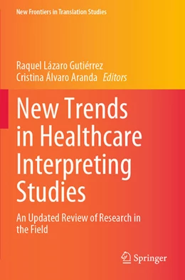Abbildung von Álvaro Aranda / Lázaro Gutiérrez | New Trends in Healthcare Interpreting Studies | 1. Auflage | 2024 | beck-shop.de