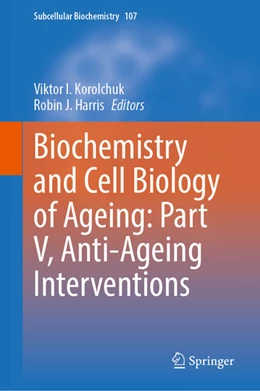 Abbildung von Korolchuk / Harris | Biochemistry and Cell Biology of Ageing: Part V, Anti-Ageing Interventions | 1. Auflage | 2024 | 107 | beck-shop.de