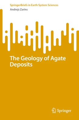 Abbildung von Zarins | The Geology of Agate Deposits | 1. Auflage | 2024 | beck-shop.de