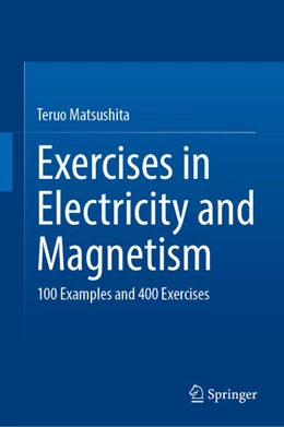 Abbildung von Matsushita | Exercises in Electricity and Magnetism | 1. Auflage | 2024 | beck-shop.de
