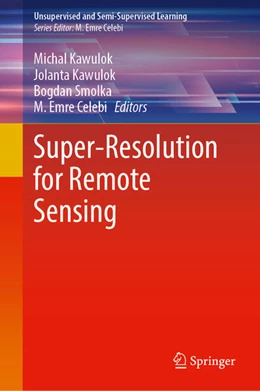 Abbildung von Kawulok / Smolka | Super-Resolution for Remote Sensing | 1. Auflage | 2024 | beck-shop.de