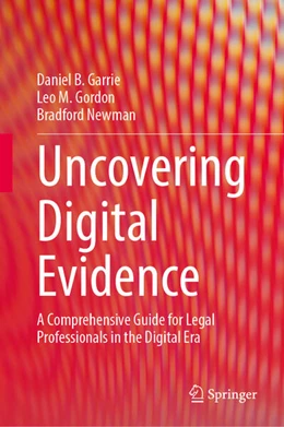 Abbildung von Garrie / Gordon | Uncovering Digital Evidence | 1. Auflage | 2024 | beck-shop.de