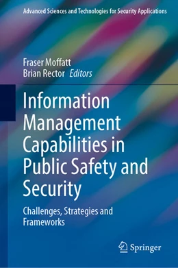 Abbildung von Moffatt / Rector | Information Management Capabilities in Public Safety and Security | 1. Auflage | 2024 | beck-shop.de