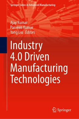 Abbildung von Kumar / Liu | Industry 4.0 Driven Manufacturing Technologies | 1. Auflage | 2024 | beck-shop.de