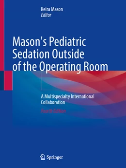 Abbildung von Mason | Mason's Pediatric Sedation Outside of the Operating Room | 4. Auflage | 2025 | beck-shop.de