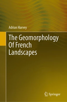 Abbildung von Harvey | The Geomorphology Of French Landscapes | 1. Auflage | 2024 | beck-shop.de