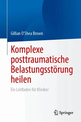 Abbildung von O’Shea Brown | Komplexe posttraumatische Belastungsstörung heilen | 1. Auflage | 2025 | beck-shop.de