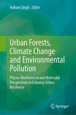 Abbildung von Singh | Urban Forests, Climate Change and Environmental Pollution | 1. Auflage | 2024 | beck-shop.de