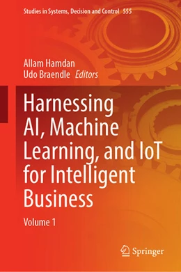 Abbildung von Hamdan / Braendle | Harnessing AI, Machine Learning, and IoT for Intelligent Business | 1. Auflage | 2024 | 555 | beck-shop.de