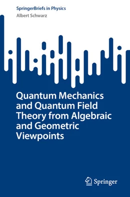 Abbildung von Schwarz | Quantum Mechanics and Quantum Field Theory from Algebraic and Geometric Viewpoints | 1. Auflage | 2024 | beck-shop.de