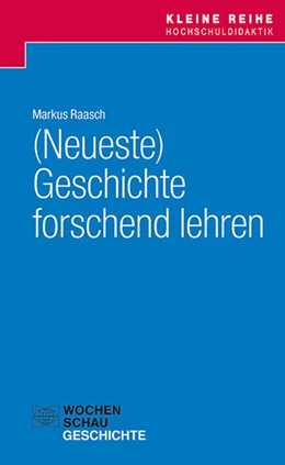 Abbildung von Raasch | (Neueste) Geschichte forschend lehren | 1. Auflage | 2024 | beck-shop.de