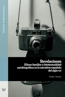 Abbildung von Venzon | Revelaciones : álbum familiar y fototextualidad autobiográfica en la narrativa española del siglo XXI | 1. Auflage | 2024 | beck-shop.de