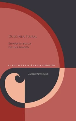 Abbildung von Domínguez | Dulcinea plural : España en busca de una imagen | 1. Auflage | 2024 | beck-shop.de