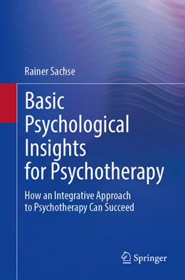 Abbildung von Sachse | Basic Psychological Insights for Psychotherapy | 1. Auflage | 2024 | beck-shop.de