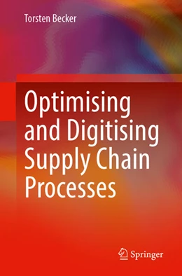 Abbildung von Becker | Optimising and Digitising Supply Chain Processes | 1. Auflage | 2024 | beck-shop.de